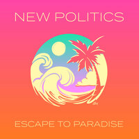 Paradise - New Politics