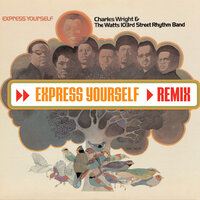 Express Yourself - Charles Wright & The Watts 103rd. Street Rhythm Band, Mocean Worker