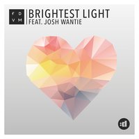 Brightest Light - FDVM, Josh Wantie