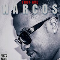 Narcos - Troy Ave