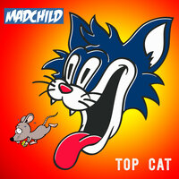 Top Cat - Madchild