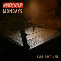 Hurt That Man - Madchild, Rich Kidd, JD Era