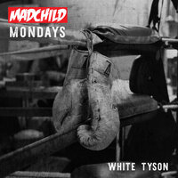 White Tyson - Madchild