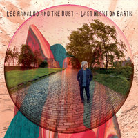 Lecce, Leaving - Lee Ranaldo and the Dust