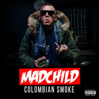 Colombian Smoke - Madchild