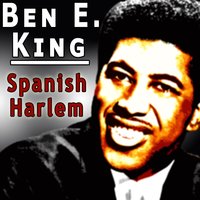 Spanish Harlem - Ben E. King