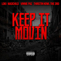 Keep It Movin - Madchild, Vinnie Paz, Loki