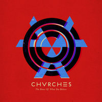 We Sink - CHVRCHES, Iain Cook, Martin Doherty