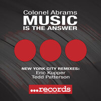 Music Is The Answer - Colonel Abrams, Eric Kupper
