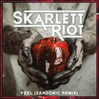Feel - Skarlett Riot, Zardonic