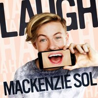 Laugh - Mackenzie Sol