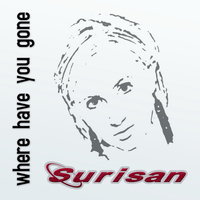 Where Have You Gone - Surisan, Melih Aydogan