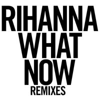 What Now - Rihanna, Firebeatz