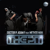 The Pit - Doctor P, Adam f, Method Man