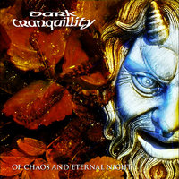 Of Chaos and Eternal Night - Dark Tranquillity