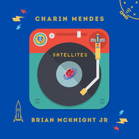 Satellites - Charin Mendes, Brian McKnight