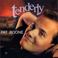 Tenderly - Pat Boone