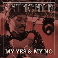 My Yes & My No - Anthony B