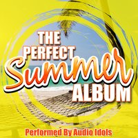 Hot Fun In The Summertime - Union of Sound, Audio Idols, The Sunbeams