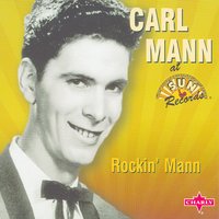 Baby I Don't Care - Original - Carl Mann