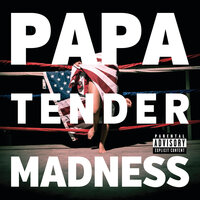 Tender Madness - Papa