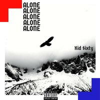 Alone - Kid $ixty
