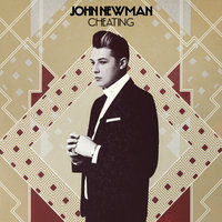 Cheating - John Newman, wayward