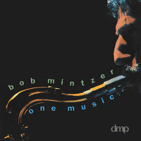 The Song Is You - Bob Mintzer