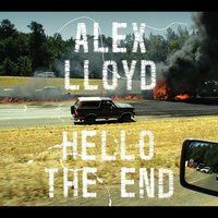 Hello The End - Alex Lloyd