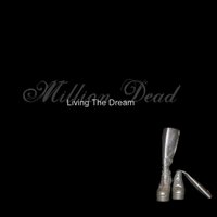 Living the Dream - Million Dead