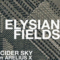 Elysian Fields - Cider Sky, Arelius X