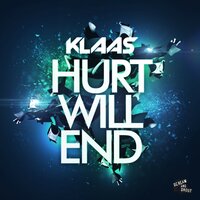 Hurt Will End - Klaas