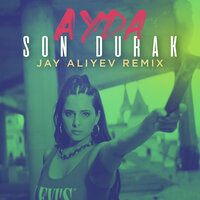 Son Durak - Jay Aliyev