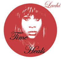 Time Heals - Lachi
