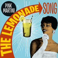 The Lemonade Song - Pink Martini, Thomas Lauderdale, China Forbes