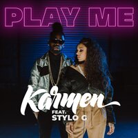 Play Me - Karmen, Stylo G