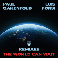 The World Can Wait - Paul Oakenfold, Luis Fonsi, John Askew