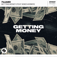 Getting Money - Tujamo, 808Charmer