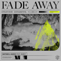 Fade Away - Matisse & Sadko, SMBDY