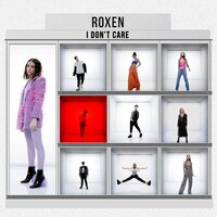 I Don't Care - Roxen