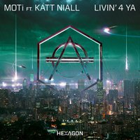 Livin' 4 Ya - MOTi, Katt Niall