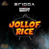 Jollof Rice - Erigga, Duncan Mighty