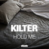 Hold Me - Kilter, Youth