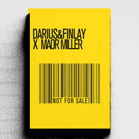 Not For Sale - Darius & Finlay, Maor Miller