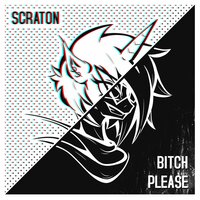 Bitch Please - Scraton