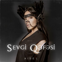 Sevgi Qəfəsi - AISEL