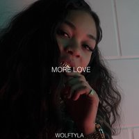 More Love - Wolftyla
