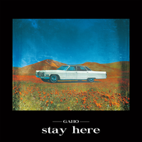 Stay Here - Gaho