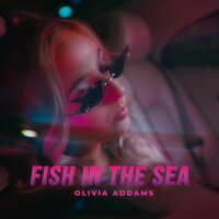 Fish in the Sea - Olivia Addams