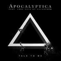 Talk To Me - Apocalyptica, Lzzy Hale